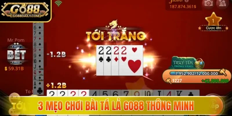 3 mẹo chơi bài Tá Lả Go88 thông minh
