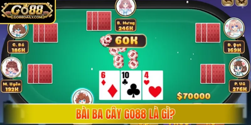 Bài Ba Cây Go88 là gì?