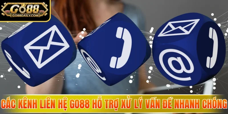 Các kênh liên hệ GO88 hỗ trợ xử lý vấn đề nhanh chóng