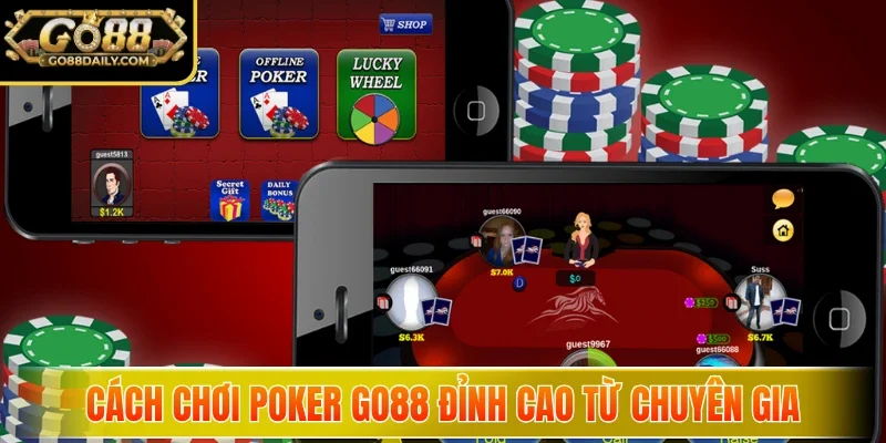 Cách chơi Poker Go88 đỉnh cao từ chuyên gia
