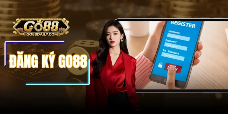 Đăng Ký Go88 Trong Vài Bước - Mở Cánh Cửa Cơ Hội Thắng Lớn