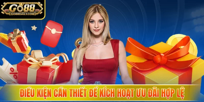 Điều kiện cần thiết để kích hoạt ưu đãi hợp lệ