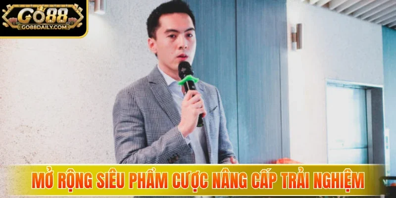 CEO Go88 - Người Dẫn Đường Cho Thành Công Cổng Game 3 go88 Mở rộng siêu phẩm cược nâng cấp trải nghiệm