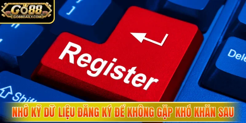 Đăng Ký Go88 Trong Vài Bước - Mở Cánh Cửa Cơ Hội Thắng Lớn 5 go88 Nhớ kỹ dữ liệu đăng ký để không gặp khó khăn sau