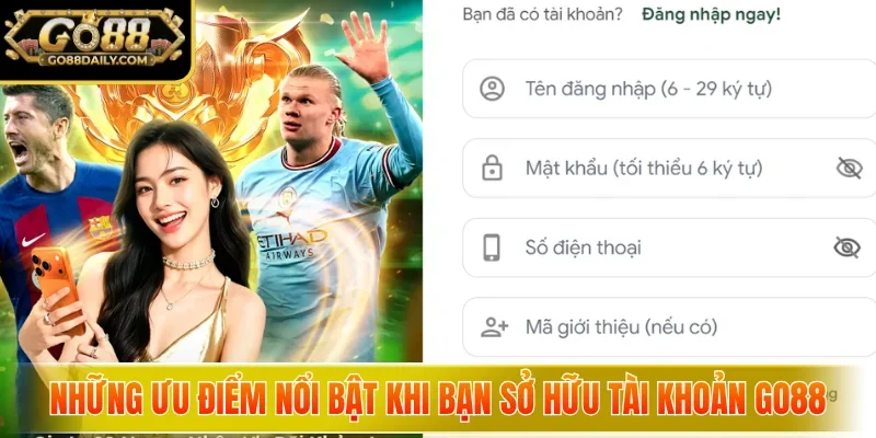 Đăng Ký Go88 Trong Vài Bước - Mở Cánh Cửa Cơ Hội Thắng Lớn 2 go88 Những ưu điểm nổi bật khi bạn sở hữu tài khoản Go88