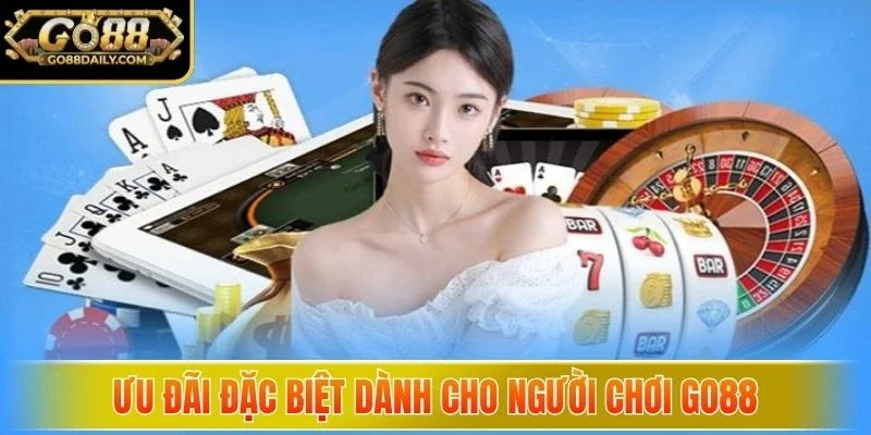 Ưu đãi đặc biệt dành cho người chơi Go88